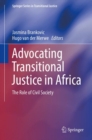 Advocating Transitional Justice in Africa : The Role of Civil Society - Book