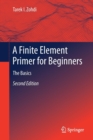 A Finite Element Primer for Beginners : The Basics - Book