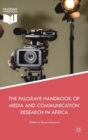 The Palgrave Handbook of Media and Communication Research in Africa - Book