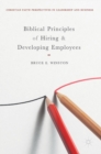 Biblical Principles of Hiring and Developing Employees - Book