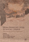 From Financial Crisis to Social Change : Towards Alternative Horizons - Book