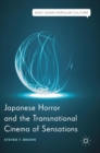 Japanese Horror and the Transnational Cinema of Sensations - Book
