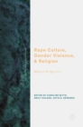 Rape Culture, Gender Violence, and Religion : Biblical Perspectives - Book