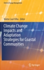 Climate Change Impacts and Adaptation Strategies for Coastal Communities - Book