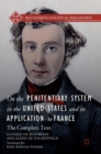 On the Penitentiary System in the United States and its Application to France : The Complete Text - Book