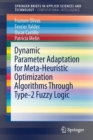Dynamic Parameter Adaptation for Meta-Heuristic Optimization Algorithms Through Type-2 Fuzzy Logic - Book