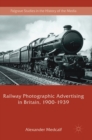 Railway Photographic Advertising in Britain, 1900-1939 - Book
