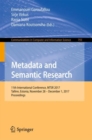 Metadata and Semantic Research : 11th International Conference, MTSR 2017, Tallinn, Estonia, November 28 - December 1, 2017, Proceedings - Book