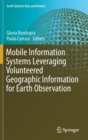 Mobile Information Systems Leveraging Volunteered Geographic Information for Earth Observation - Book