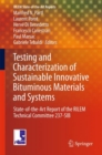 Testing and Characterization of Sustainable Innovative Bituminous Materials and Systems : State-of-the-Art Report of the RILEM Technical Committee 237-SIB - Book