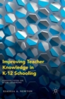 Improving Teacher Knowledge in K-12 Schooling : Perspectives on STEM Learning - Book