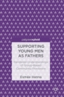 Supporting Young Men as Fathers : Gendered Understandings of Group-Based Community Provisions - Book