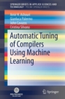 Automatic Tuning of Compilers Using Machine Learning - Book