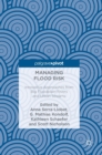 Managing Flood Risk : Innovative Approaches from Big Floodplain Rivers and Urban Streams - Book