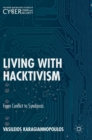 Living With Hacktivism : From Conflict to Symbiosis - Book