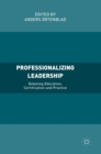 Professionalizing Leadership : Debating Education, Certification and Practice - Book