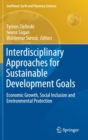 Interdisciplinary Approaches for Sustainable Development Goals : Economic Growth, Social Inclusion and Environmental Protection - Book