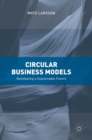 Circular Business Models : Developing a Sustainable Future - Book