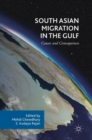 South Asian Migration in the Gulf : Causes and Consequences - Book
