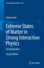Extreme States of Matter in Strong Interaction Physics : An Introduction - Book