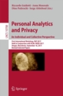 Personal Analytics and Privacy. An Individual and Collective Perspective : First International Workshop, PAP 2017, Held in Conjunction with ECML PKDD 2017, Skopje, Macedonia, September 18, 2017, Revis - Book