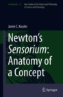 Newton’s Sensorium: Anatomy of a Concept - Book