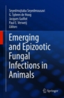 Emerging and Epizootic Fungal Infections in Animals - Book