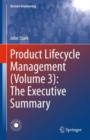 Product Lifecycle Management (Volume 3): The Executive Summary - Book