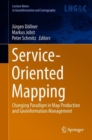 Service-Oriented Mapping : Changing Paradigm in Map Production and Geoinformation Management - Book