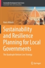 Sustainability and Resilience Planning for Local Governments : The Quadruple Bottom Line Strategy - Book