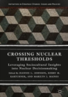 Crossing Nuclear Thresholds : Leveraging Sociocultural Insights into Nuclear Decisionmaking - Book