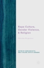 Rape Culture, Gender Violence, and Religion : Christian Perspectives - Book