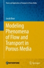 Modeling Phenomena of Flow and Transport in Porous Media - Book