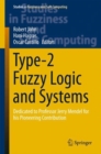 Type-2 Fuzzy Logic and Systems : Dedicated to Professor Jerry Mendel for his Pioneering Contribution - Book