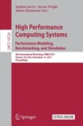 High Performance Computing Systems. Performance Modeling, Benchmarking, and Simulation : 8th International Workshop, PMBS 2017, Denver, CO, USA, November 13, 2017, Proceedings - Book