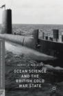 Ocean Science and the British Cold War State - Book
