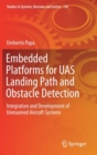 Embedded Platforms for UAS Landing Path and Obstacle Detection : Integration and Development of Unmanned Aircraft Systems - Book