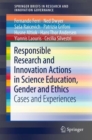 Responsible Research and Innovation Actions in Science Education, Gender and Ethics : Cases and Experiences - Book