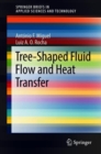 Tree-Shaped Fluid Flow and Heat Transfer - Book