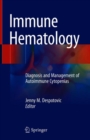 Immune Hematology : Diagnosis and Management of Autoimmune Cytopenias - Book
