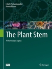 The Plant Stem : A Microscopic Aspect - Book