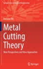 Metal Cutting Theory : New Perspectives and New Approaches - Book