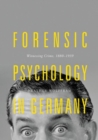 Forensic Psychology in Germany : Witnessing Crime, 1880-1939 - Book