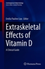 Extraskeletal Effects of Vitamin D : A Clinical Guide - Book