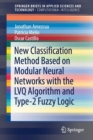 New Classification Method Based on Modular Neural Networks with the LVQ Algorithm and Type-2 Fuzzy Logic - Book
