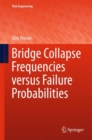Bridge Collapse Frequencies versus Failure Probabilities - Book