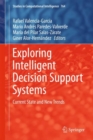 Exploring Intelligent Decision Support Systems : Current State and New Trends - Book