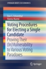 Voting Procedures for Electing a Single Candidate : Proving Their (In)Vulnerability to Various Voting Paradoxes - Book