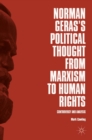 Norman Geras’s Political Thought from Marxism to Human Rights : Controversy and Analysis - Book