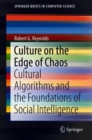 Culture on the Edge of Chaos : Cultural Algorithms and the Foundations of Social Intelligence - Book